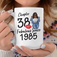 Womens Chapter 38 Fabulous Since 1985 Black Girl Birthday Queen Coffee Mug Unique Gifts