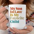 Womens My Son In Law Is My Favorite Child Funny For Son In Law Coffee Mug Unique Gifts