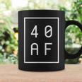 40 Af 40Th Birthday Shirt Men Women Forty Gift Tee Coffee Mug Gifts ideas