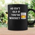 40 Isnt Old If Youre Whiskey Funny Birthday Party Group Coffee Mug Gifts ideas