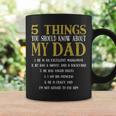 5 Things You Should Know About My Dad Fathers Day Men Coffee Mug Gifts ideas
