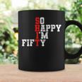 50Th Birthday - So Happy Im Fifty 50 Years Old Coffee Mug Gifts ideas