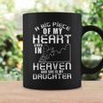 A Big Piece Of My Heart Lives In Heaven She Is My Daughter Coffee Mug Gifts ideas