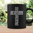 All My Life You Have Been Faithful And So Good Coffee Mug Gifts ideas