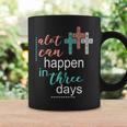 Alot Can Happen In 3 Days Jesus God Women Men Coffee Mug Gifts ideas