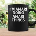 Amari Gift Doing Name Things Funny Personalized Joke Men Coffee Mug Gifts ideas