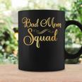 Bad Mom Squad Funny Party Mama Mothers Day Coffee Mug Gifts ideas