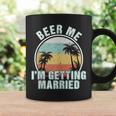 Beer Me Im Getting Married Bachelor Party Apparel For Groom Coffee Mug Gifts ideas