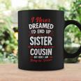 Being A Sister Of A Freakin Awesome Cousin Coffee Mug Gifts ideas