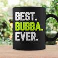 Best Bubba Ever Funny Quote Gift Cool Coffee Mug Gifts ideas