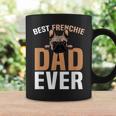 Best Frenchie Dad Ever French Bulldog Cute Gift For Mens Coffee Mug Gifts ideas