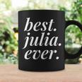 Best Julia Ever Name Personalized Woman Girl Bff Friend Coffee Mug Gifts ideas