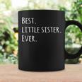 Best Little Sister Ever Younger Baby Sis Coffee Mug Gifts ideas