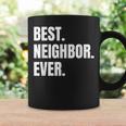 Best Neighbor Ever Good Friend Greatest Neighborhood Funny Coffee Mug Gifts ideas