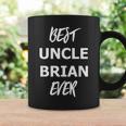 Best Uncle Brian EverGift For Mens Coffee Mug Gifts ideas