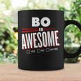 Bo Is Awesome Family Friend Name Funny Gift Coffee Mug Gifts ideas