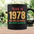 Born In 1978 The Year Old People Vintage Retro Sarcastic Coffee Mug Gifts ideas
