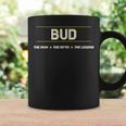 Bud The Man The Myth The Legend | Mens Boys Name Funny Coffee Mug Gifts ideas