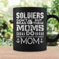 Coast Guard Mom Soldiers Dont Brag Mommy Gift Coffee Mug Gifts ideas