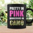 Cute Camoflauge - Pretty In Pink Dangerous In Camo Coffee Mug Gifts ideas