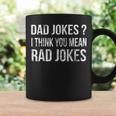 Dad Jokes Shirt I Think You Mean Rad Jokes Gift Fathers Day Coffee Mug Gifts ideas