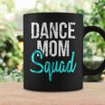 Dance Mom Squad For Cool Mother Days Gift V2 Coffee Mug Gifts ideas
