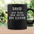 David The Man The Myth The Legend First Name Coffee Mug Gifts ideas