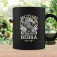 Dedra Name- In Case Of Emergency My Blood Coffee Mug Gifts ideas