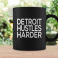 Detroit Hustles Harder Gift Coffee Mug Gifts ideas