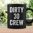 Dirty 30 Crew Great For 30Th Birthday Party With Crew V2 Coffee Mug Gifts ideas