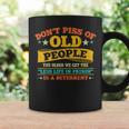 Dont Piss Of Old People The Less Life In Prison Grandpa Coffee Mug Gifts ideas