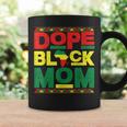 Dope Black Mom Black History Month Africa Pride Coffee Mug Gifts ideas