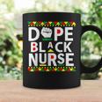 Dope Black Nurse Melanin African American Black History Coffee Mug Gifts ideas