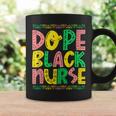 Dope Black Nurse Unapologetically Dope Black Nurse African Coffee Mug Gifts ideas