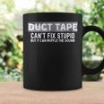 Duct Tape Cant Fix Stupid But It Can Muffle Sound Coffee Mug Gifts ideas