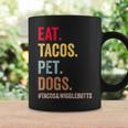 Eat Tacos Pet Dogs Tacos And Wigglebutts Women Men Kids Coffee Mug Gifts ideas