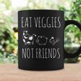 Eat Veggies Not Friends Vegan & Vegetarian Coffee Mug Gifts ideas