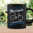 Fahrrad Fahren Therapie Radfahren Radsport Bike Rad Geschenk Tassen Geschenkideen