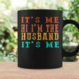 Fathers Day Its Me Hi Im The Husband Its Me Coffee Mug Gifts ideas