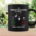 French Bulldog Is Calling Funny Gift Frenchie Mom Birthday Coffee Mug Gifts ideas