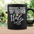 Friends That Travel Together Italy Girls Trip 2023 Group Coffee Mug Gifts ideas
