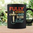 Fully Vaccinated By The Blood Of Jesus Faith Funny Christian Coffee Mug Gifts ideas