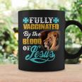 Fully Vaccinated By The Blood Of Jesus Lion Christian V2 Coffee Mug Gifts ideas