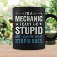 Funny Mechanic Gift Im A Mechanic Cant Fix Stupid Coffee Mug Gifts ideas