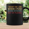 Funny Sarcastic Gift Job Push Scared Skydivers Out Plane Coffee Mug Gifts ideas