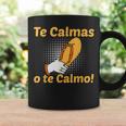 Funny Spanish Mother Mom Expression Te Calmas O Te Calmo Coffee Mug Gifts ideas