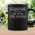 GardenerFor Gardening Gift The Man Myth Legend Gift For Mens Coffee Mug Gifts ideas