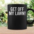 Get Off My Lawn Funny Senior Grumpy Old People Coffee Mug Gifts ideas