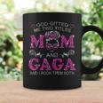 God Gifted Me Two Titles Mom And Gaga Messy Bun Coffee Mug Gifts ideas