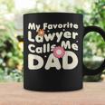 Groovy My Favorite Lawyer Calls Me Dad Cute Father Day Coffee Mug Gifts ideas